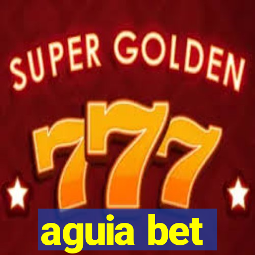 aguia bet